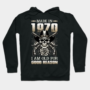 Made In 1970 I'm Old For Good Reason Hoodie